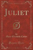 Juliet, Vol. 3 of 3 (Classic Reprint)