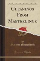 Gleanings from Maeterlinck (Classic Reprint)