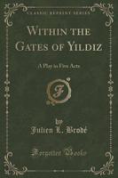 Within the Gates of Yildiz