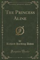The Princess Aline (Classic Reprint)