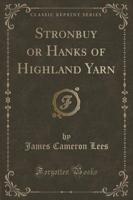 Stronbuy or Hanks of Highland Yarn (Classic Reprint)