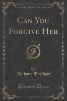 Can You Forgive Her, Vol. 2 (Classic Reprint)