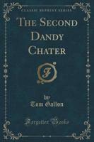 The Second Dandy Chater (Classic Reprint)