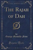 The Rajah of Dah (Classic Reprint)