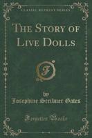 The Story of Live Dolls (Classic Reprint)