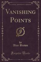 Vanishing Points (Classic Reprint)