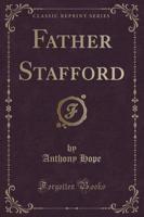 Father Stafford (Classic Reprint)