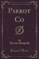 Parrot Co (Classic Reprint)