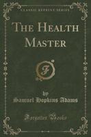 The Health Master (Classic Reprint)