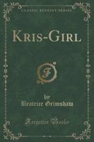 Kris-Girl (Classic Reprint)