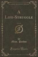 A Life-Struggle, Vol. 2 of 2 (Classic Reprint)