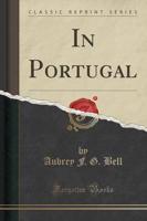 In Portugal (Classic Reprint)