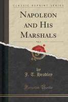 Napoleon and His Marshals, Vol. 2 (Classic Reprint)