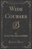 Wide Courses (Classic Reprint)
