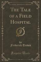 The Tale of a Field Hospital (Classic Reprint)