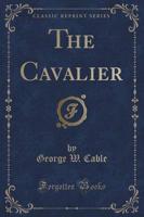 The Cavalier (Classic Reprint)