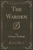 The Warden (Classic Reprint)
