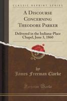 A Discourse Concerning Theodore Parker