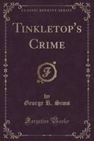 Tinkletop's Crime (Classic Reprint)
