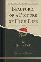 Beauford, or a Picture of High Life, Vol. 2 (Classic Reprint)