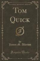Tom Quick (Classic Reprint)