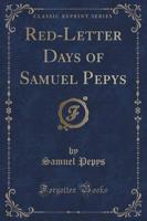 Red-Letter Days of Samuel Pepys (Classic Reprint)