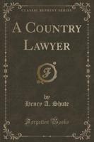 A Country Lawyer (Classic Reprint)