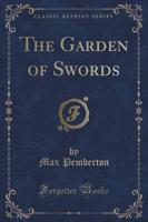 The Garden of Swords (Classic Reprint)