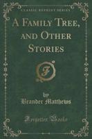 A Family Tree, and Other Stories (Classic Reprint)