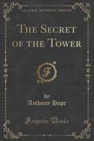 The Secret of the Tower (Classic Reprint)