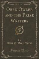 Obed Owler and the Prize Writers (Classic Reprint)
