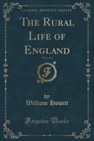 The Rural Life of England, Vol. 1 of 2 (Classic Reprint)