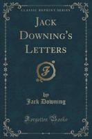 Jack Downing's Letters (Classic Reprint)