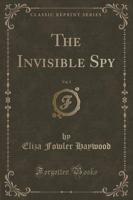 The Invisible Spy, Vol. 3 (Classic Reprint)