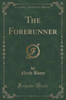 The Forerunner (Classic Reprint)