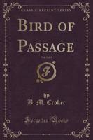 Bird of Passage, Vol. 2 of 3 (Classic Reprint)