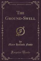 The Ground-Swell (Classic Reprint)