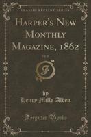 Harper's New Monthly Magazine, 1862, Vol. 25 (Classic Reprint)