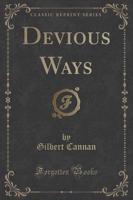 Devious Ways (Classic Reprint)