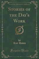 Stories of the Day's Work (Classic Reprint)