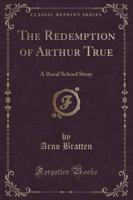 The Redemption of Arthur True