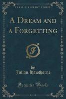 A Dream and a Forgetting (Classic Reprint)