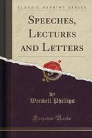 Speeches, Lectures and Letters (Classic Reprint)