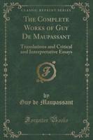 The Complete Works of Guy De Maupassant