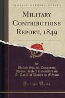 Military Contributions Report, 1849 (Classic Reprint)