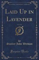 Laid Up in Lavender, Vol. 1 of 21 (Classic Reprint)