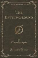 The Battle-Ground (Classic Reprint)