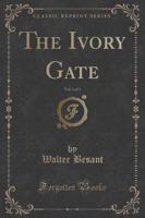 The Ivory Gate, Vol. 1 of 3 (Classic Reprint)