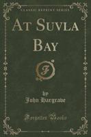 At Suvla Bay (Classic Reprint)