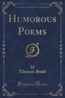Humorous Poems (Classic Reprint)